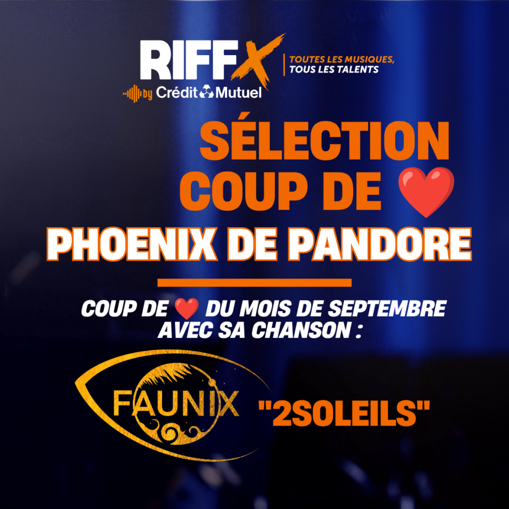 Phoenix de Pandore, Faunix, 2 soleils, Riffx Crédit mutuel, sélection coup de coeur du mois de septembre