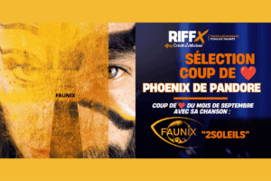 Pochette d'album musical FAUNIX chanson 2soleils - Riffx Crédit Mutuel - Phoenix de Pandore Artiste coup de coeur du mois de septembre